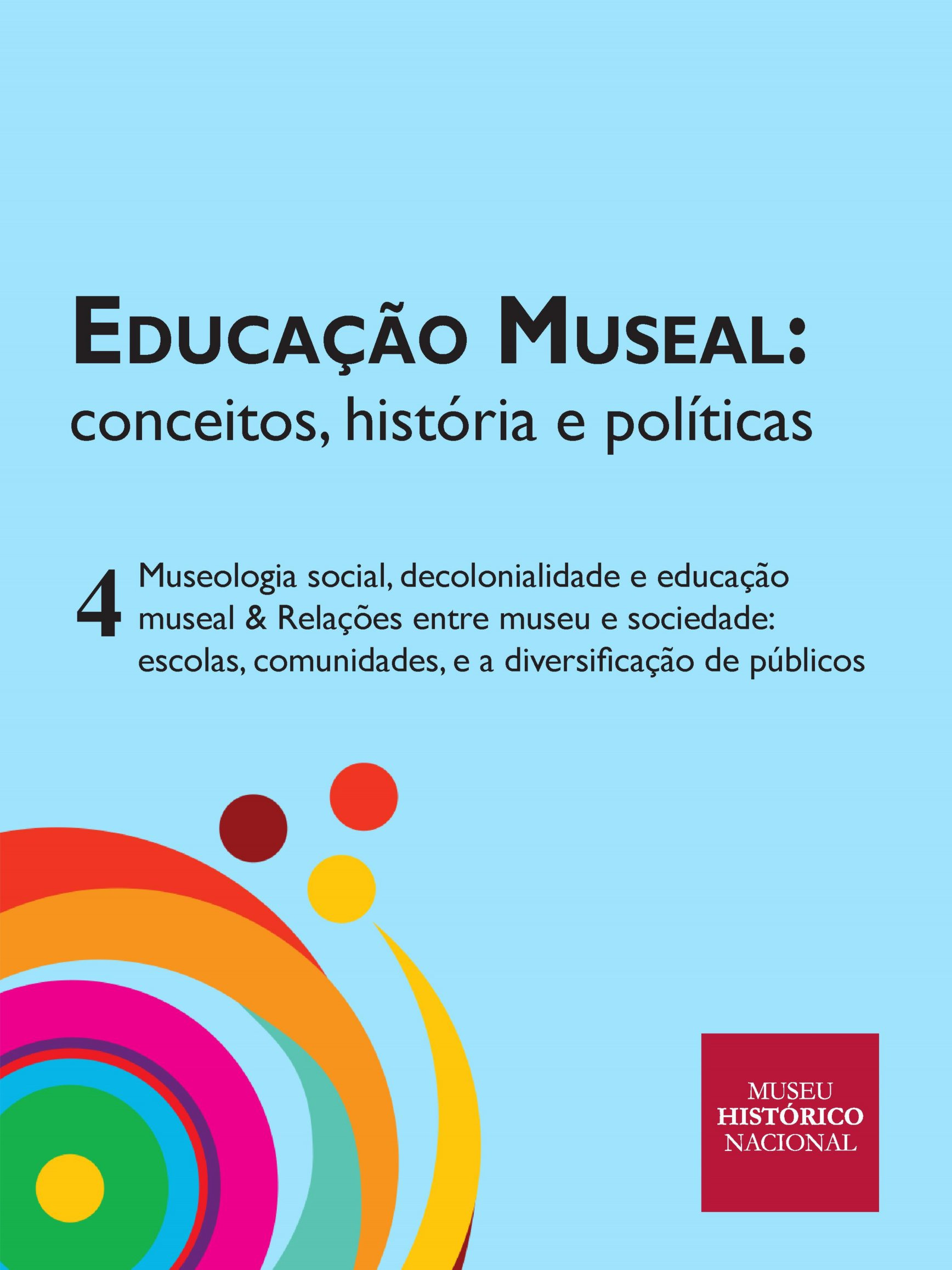 Educação Museal: Conceitos, História E Políticas. Vol. 4. – MEIO ECI/UFMG